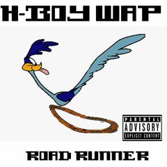 Road Runner (Prod. H-Boy Wap)
