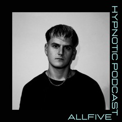 Hypnotic Podcast - ALLFIVE