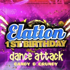 Elation 1st birthday - Dance Attack - Candy & Grundy - Mc AV-E - Layback
