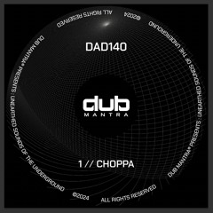 DAD140 - CHOPPA (FREE DOWNLOAD)