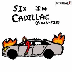 Six In The Cadillac [Prod. V-Six]