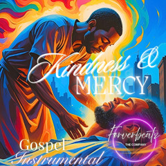 Kindness and Mercy-Produced by Foreverbeatz The Company