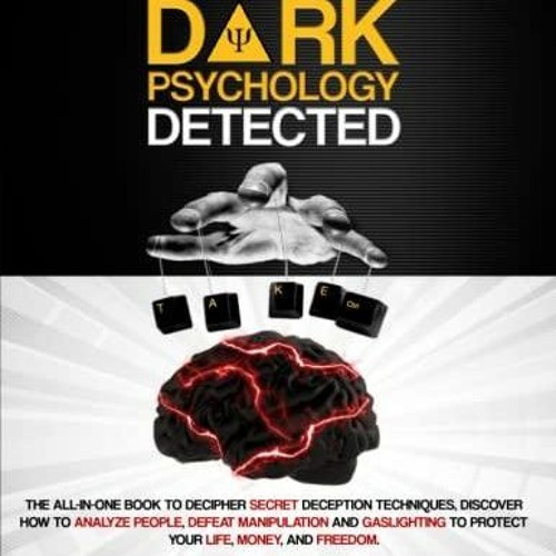 Audiobook DARK PSYCHOLOGY DETECTED The All in One Book to Decipher Secret Deception Techniques D