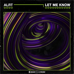 ALRT - Let Me Know
