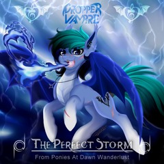 Dropper Vampire - The Perfect Storm [Ponies At Dawn: Wanderlust]