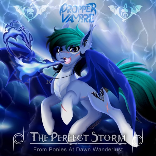 Dropper Vampire - The Perfect Storm [Ponies At Dawn: Wanderlust]