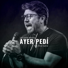 Ayer Pedí (feat. Víctor García)