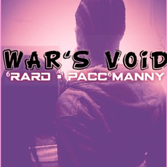 WAR'S V0ID - ⁶RARD Feat. PACC⁶MANNY