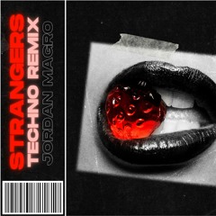 Kenya Grace - Strangers (Jordan Magro TECHNO Remix)