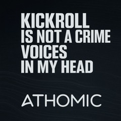 Voices In My Kickroll Head (ATHOMIC MASHUP) (Pitched for copyright)