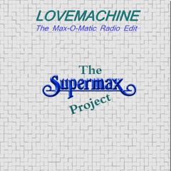 Lovemachine (The Max-O-Matic Radio Edit)