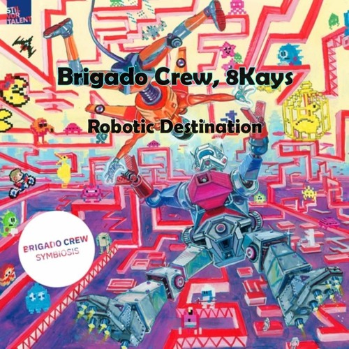 Brigado Crew,8Kays - Robotic Destination