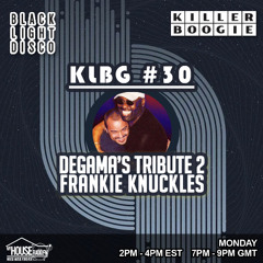 Killer Boogie #30 - DeGama's Tribute 2 Frankie Knuckles