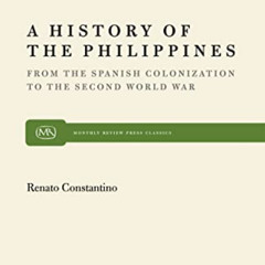 GET PDF ✉️ A History of the Philippines by  Renato Constantino KINDLE PDF EBOOK EPUB