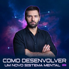 1250 - Como Desenvolver Um Novo Sistema Mental para 2025