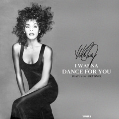 I Wanna Dance For You | Whitney Houston x Beyonce