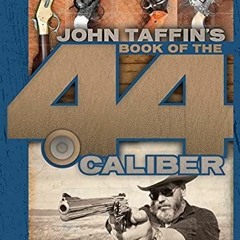 PDF_ John Taffin's Book of the .44 Caliber epub