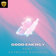 GOOD ENERGY Feat. Patricia Edwards