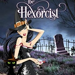 Get EPUB KINDLE PDF EBOOK The Hexorcist (A Supernatural Speakeasy Cozy Mystery Book 1) by  Lily Harp