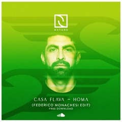 Casa Flava - Homa (Federico Monachesi Edit) FREE DOWNLOAD