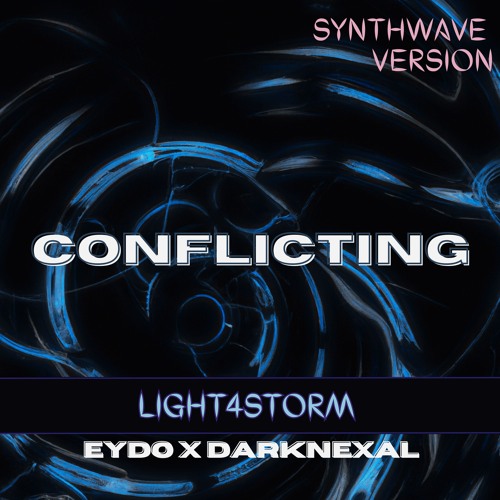 Eydo, Dark Nexal, Light4storm - Conflicting (Synthwave Version)