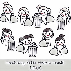 Trash Day (Put this Song in the Trash)