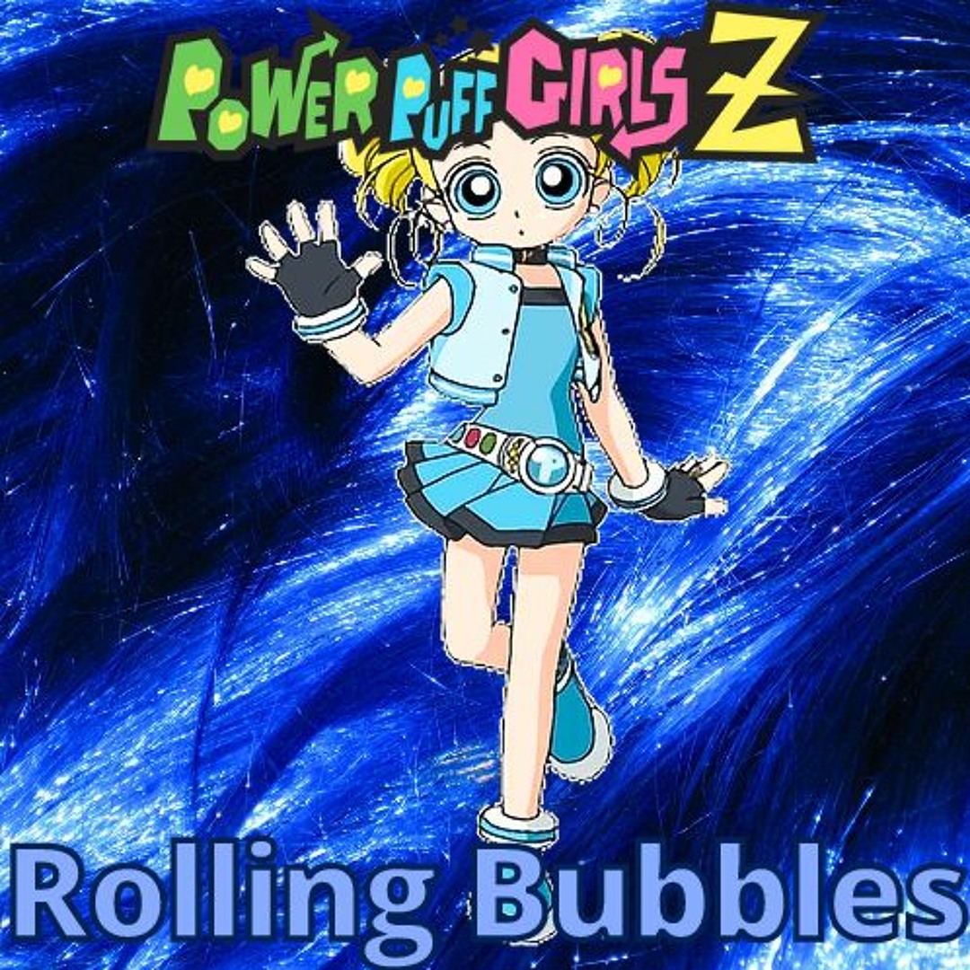 Stream 【PPGZ】 💙Rolling Bubbles💙 Transformation Theme by  🎵RhythmGameContent🎵(2ndAccount) | Listen online for free on SoundCloud