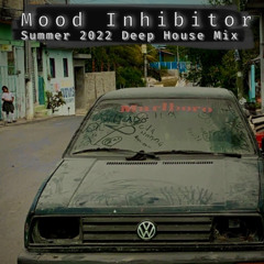 Mood Inhibitor Summer 2022 Deep House Mix