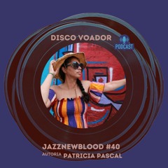 DISCO VOADOR: Jazznewbloodtapes #40