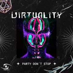 Virtuality - Party Don´t Stop (Original Mix)[OUT NOW!!! @ ★ Progvision Records ★ ]