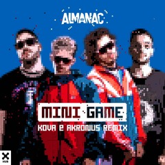 Almanac - Mini Game (Kova, Akronus Remix)