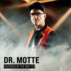 Dr. Motte – FAZEmag In The Mix 123
