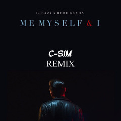 Me, Myself, and I (C-SIM Remix)