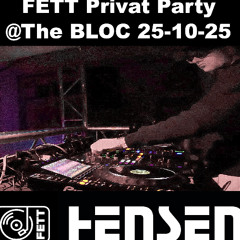 HENSEN@The Bloc - FETT Privatparty 25-10-25