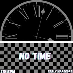 N.O.T - NO TIME