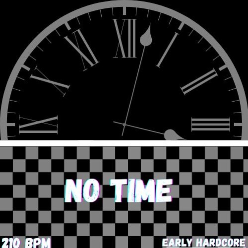 N.O.T - NO TIME