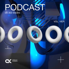 Delirium Podcast - Vol. Vier [“Phonk FM Vol.1” / Resident DJ 303 Electro]