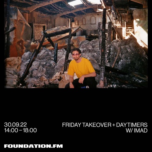 Daytimers x Foundation FM Friday Takeover w/Imad