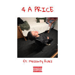 4 A PRICE (ft. Meizanty Rulez)