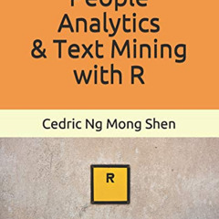 Read EBOOK 📘 People Analytics & Text Mining with R by  Mong Shen Ng &  Mong Shen Ng
