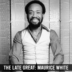 The Late Great: Maurice White (Earth, Wind & Fire)