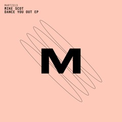 Mike Scot - Dance You Out EP