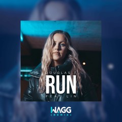 Douglas .T - Run (feat. LIN) - WAGG Remix