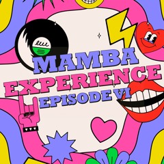 MAMBA Experience - Episode VI