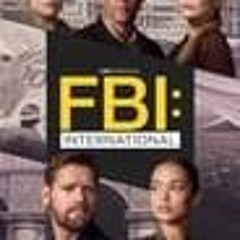 FBI: International; (2021) S3E10 Full:Episode -604152