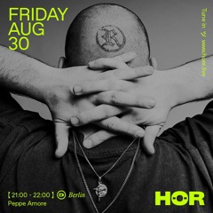 Peppe Amore | HÖR Berlin - [30.08.2024]