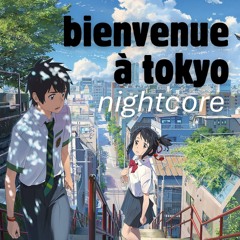 arthur lipsky - bienvenue à tokyo (nightcore)