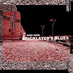 Andi Kerl - Bricklayer's Blues