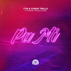 TYB & Cheap Trills - Pa Mi (feat. Manuel Valdez & Sace)