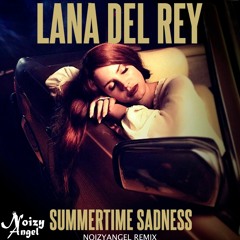 Lana Del Rey - Summertime Sadness (NoizyAngel Remix)